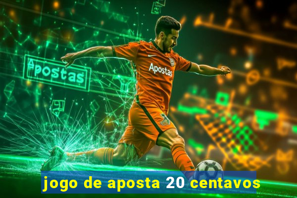 jogo de aposta 20 centavos